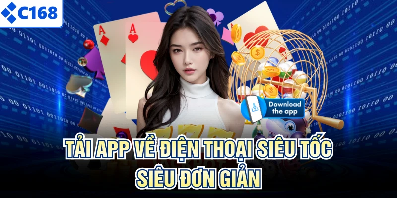 Tải app về điện thoại siêu tốc siêu đơn giản