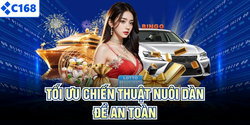 Tối ưu chiến thuật nuôi dàn đề an toàn